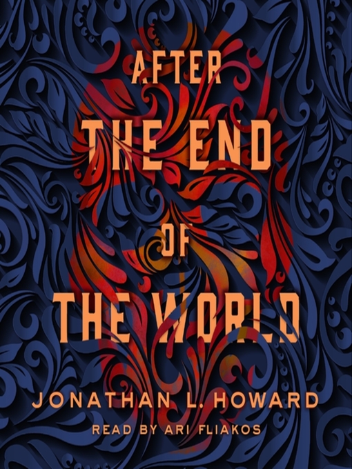 Title details for After the End of the World by Jonathan L. Howard - Wait list